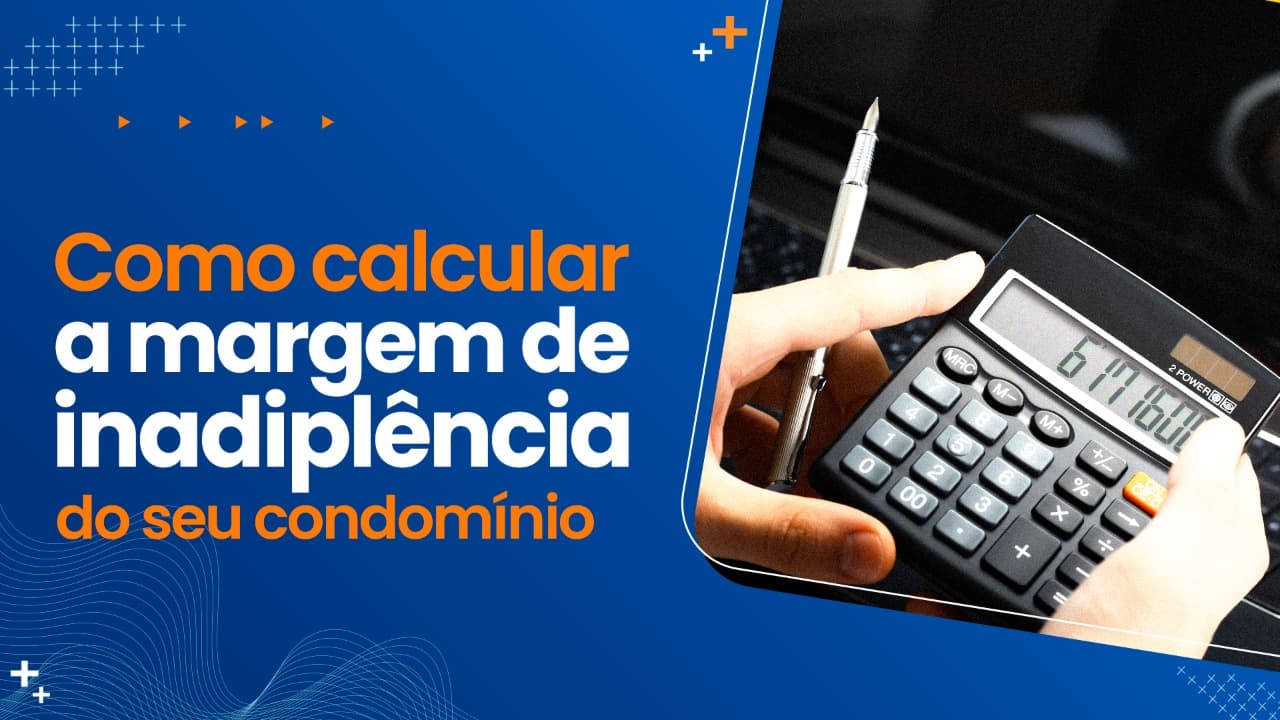 Como calcular a margem de inadimplência no condomínio