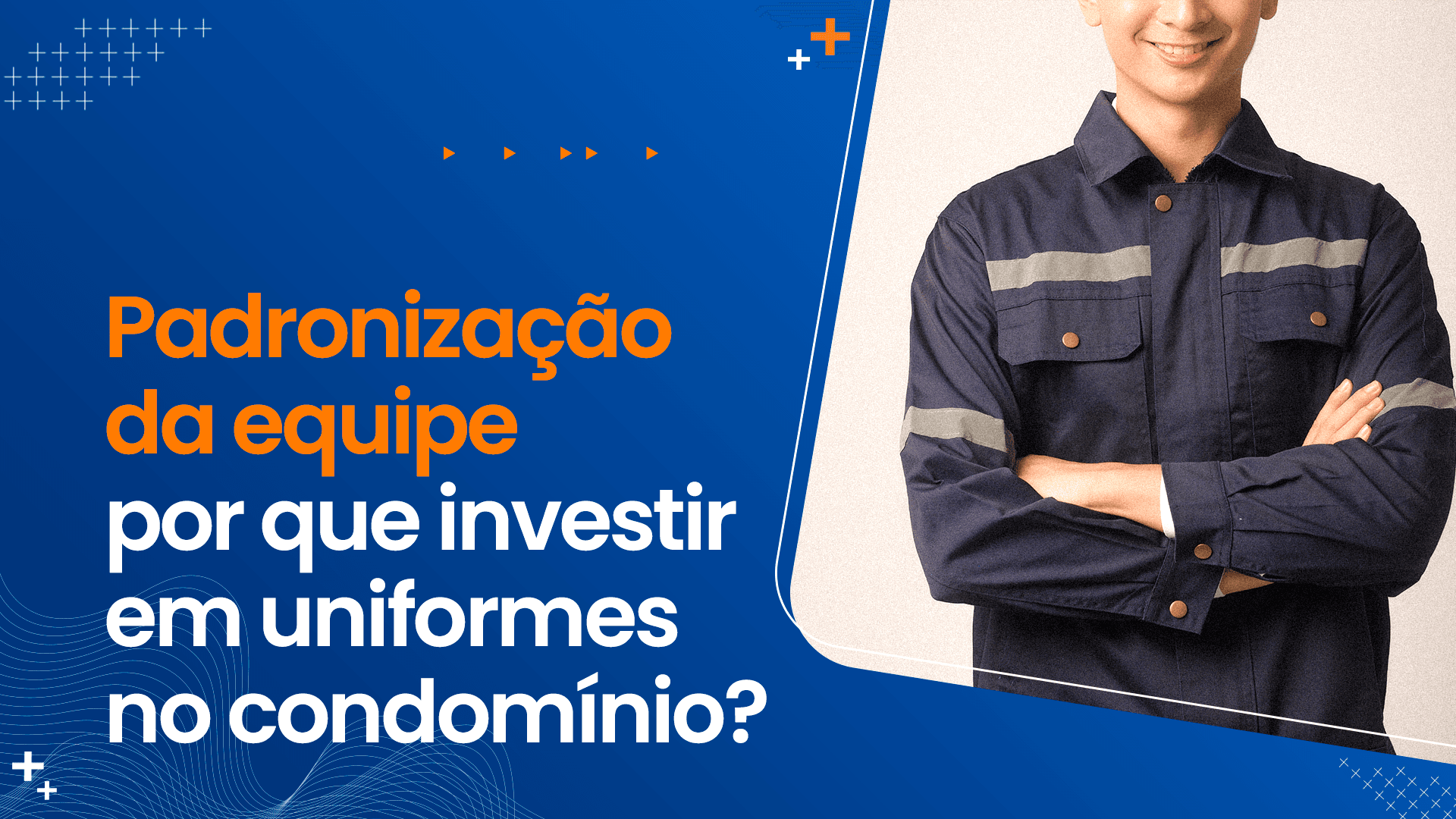 Padronização da equipe: por que investir em uniformes no condomínio?