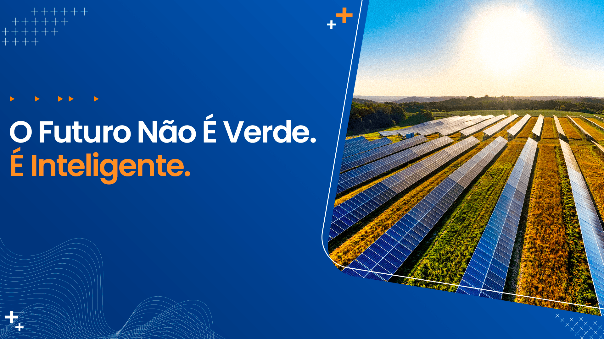 O Futuro Não É Verde. É Inteligente.