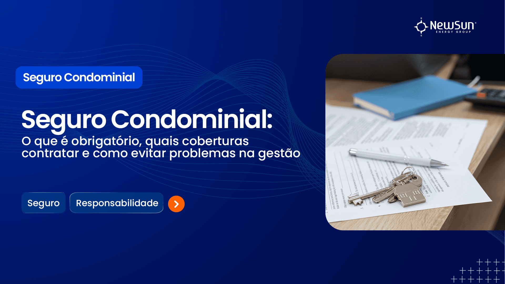 Seguro Condominial: O Que É Obrigatório, Quais Coberturas Contratar e Como Evitar Problemas na Gestão